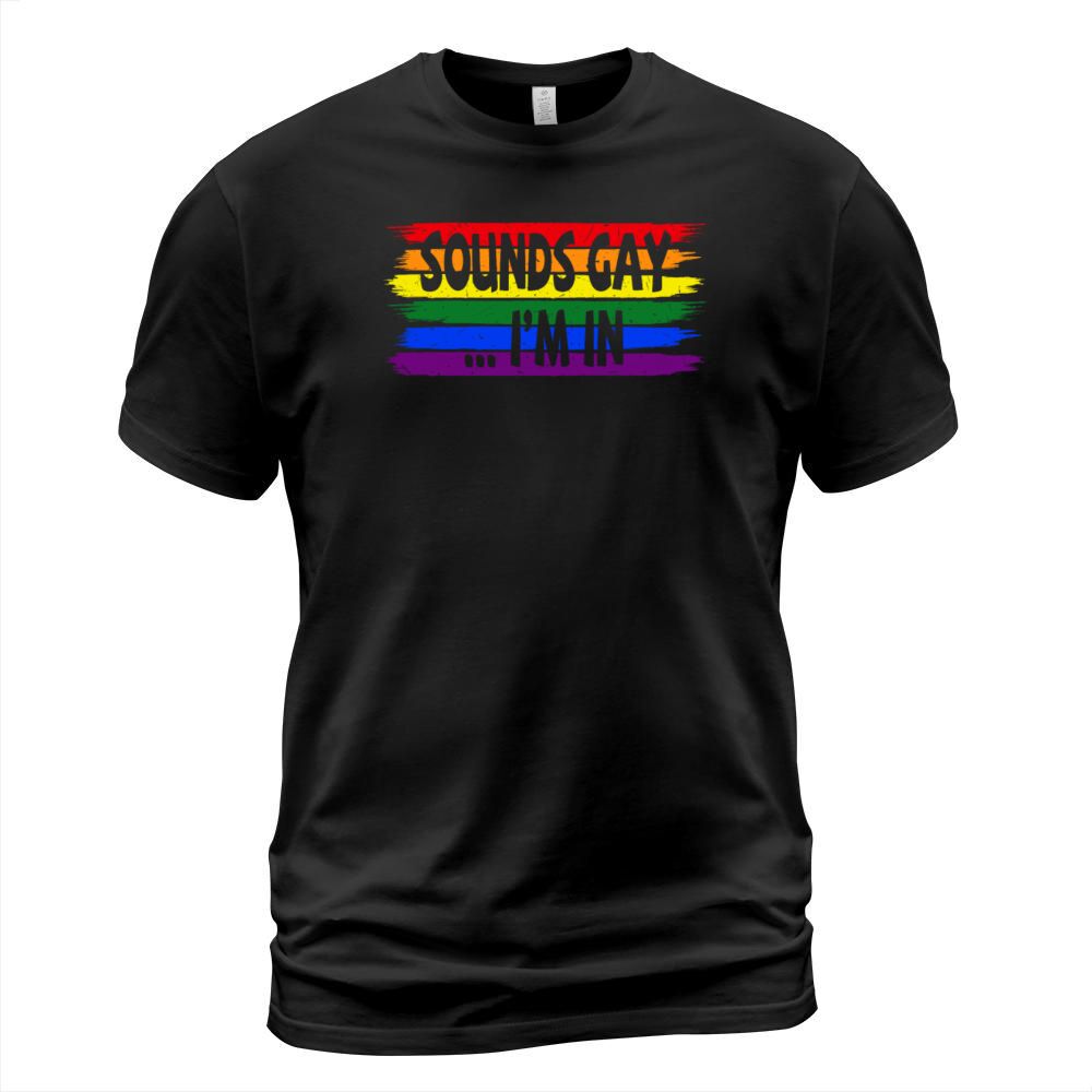 Sounds Gay Im In - Funny LGBTQ Gay Pride Vintage T-Shirt Unisex