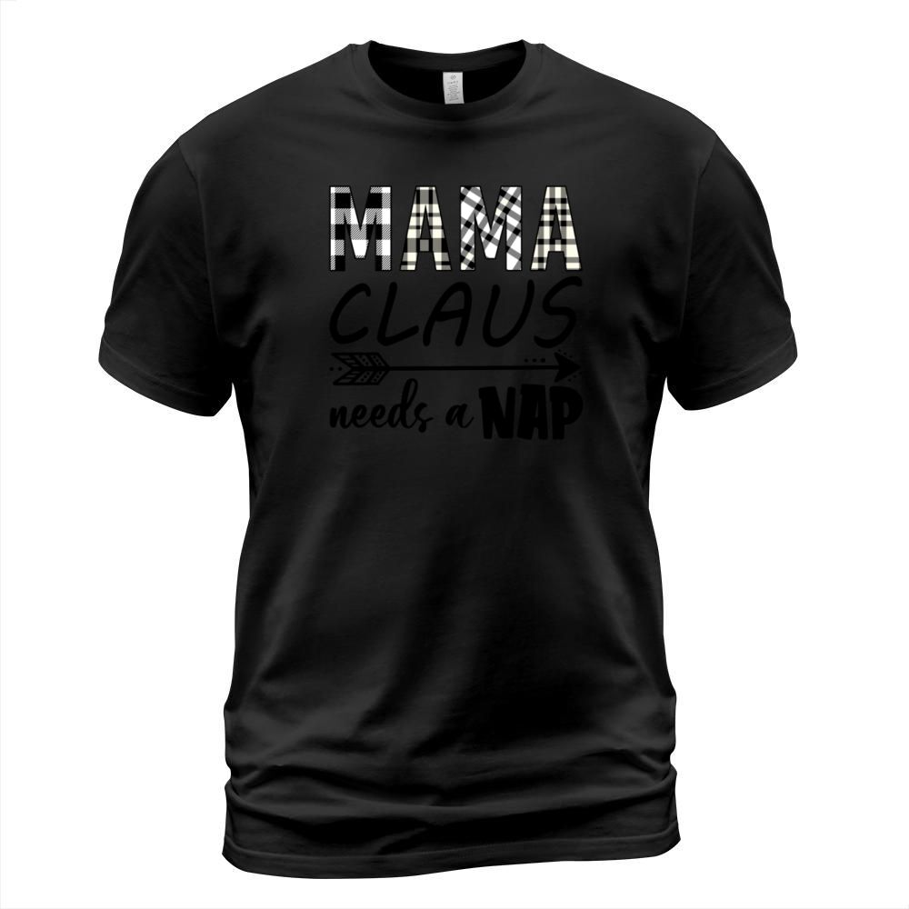 Mama Claus Needs A Nap Funny Moms Christmas T-Shirt Unisex