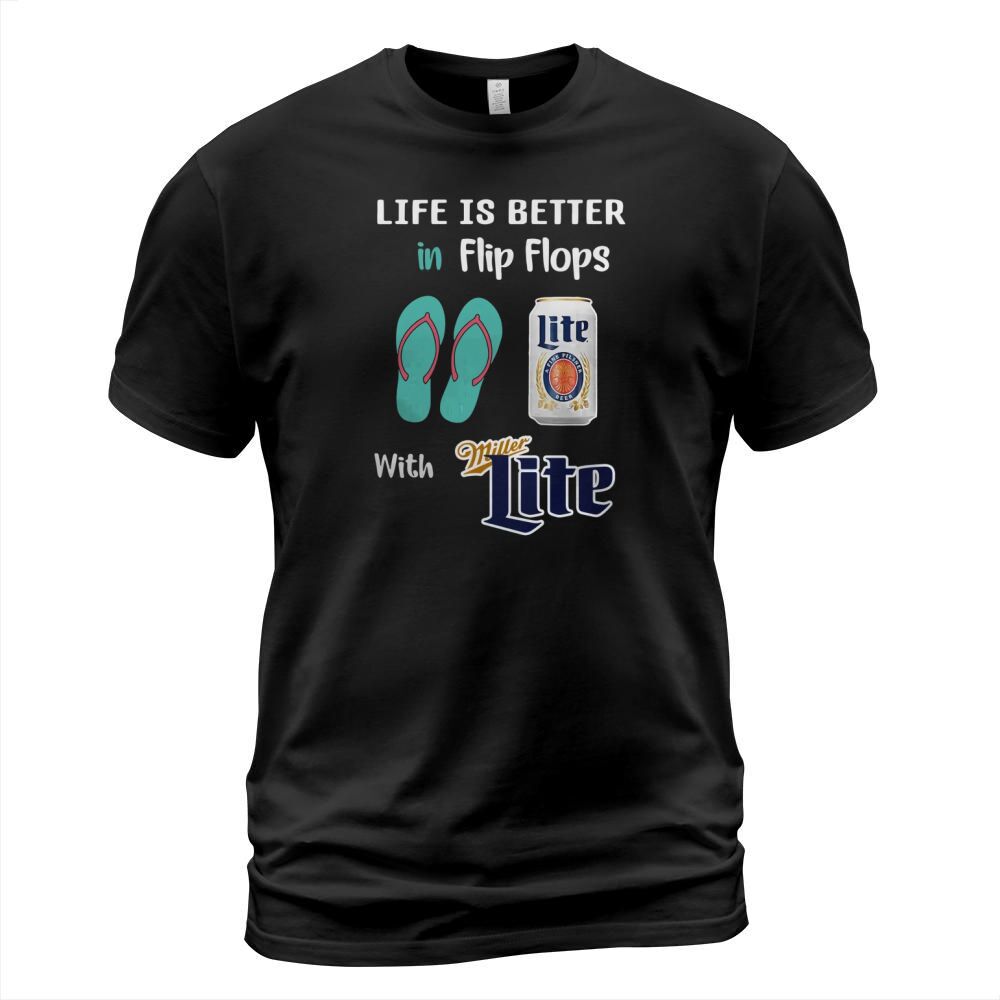 Life is better in Flip flops with Miller Lite T-Shirt Unisex