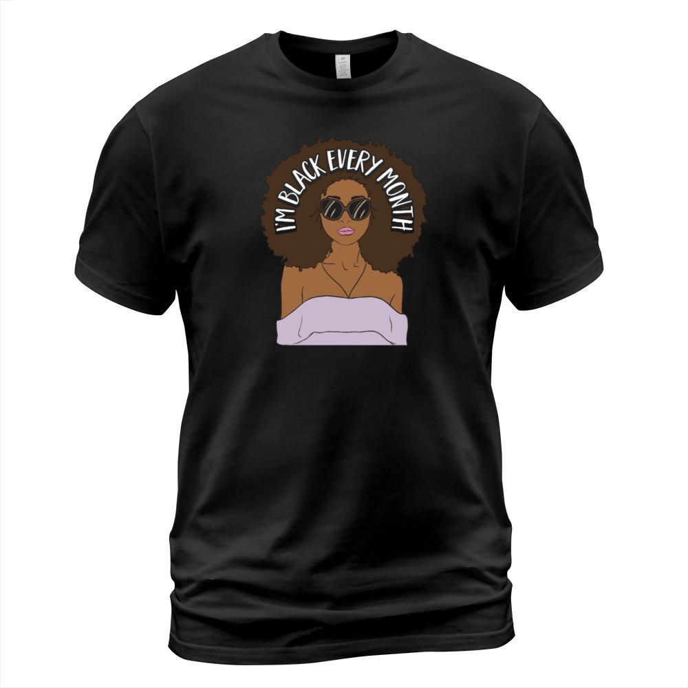 Im Black every Month African American Woman T-Shirt Unisex