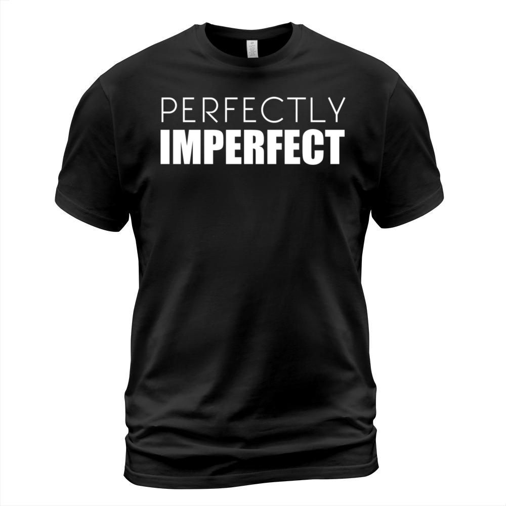 Perfectly Imperfect T-Shirt Unisex