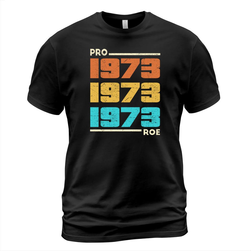 Pro Roe 1973 Vintage Feminist Abortion Pro Choice T-Shirt Unisex