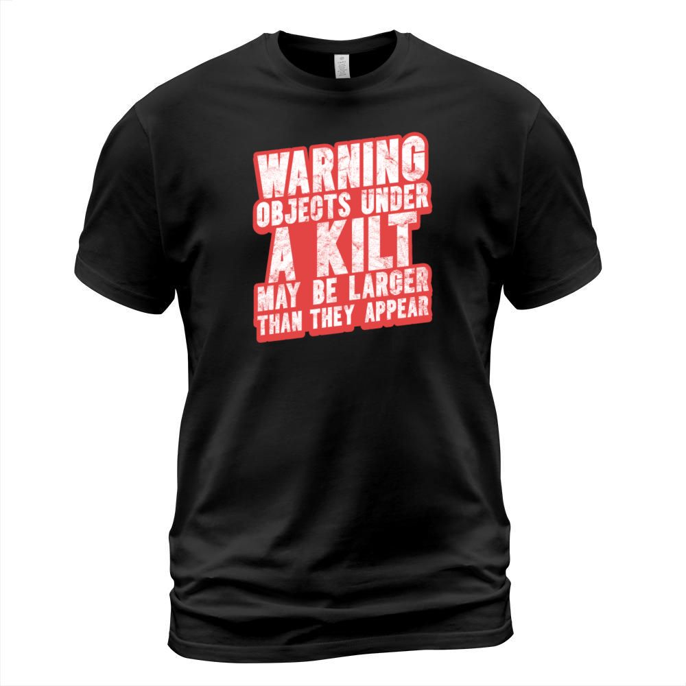 Scotsman Objects Under A Kilt May Be Larger Than T-Shirt Unisex