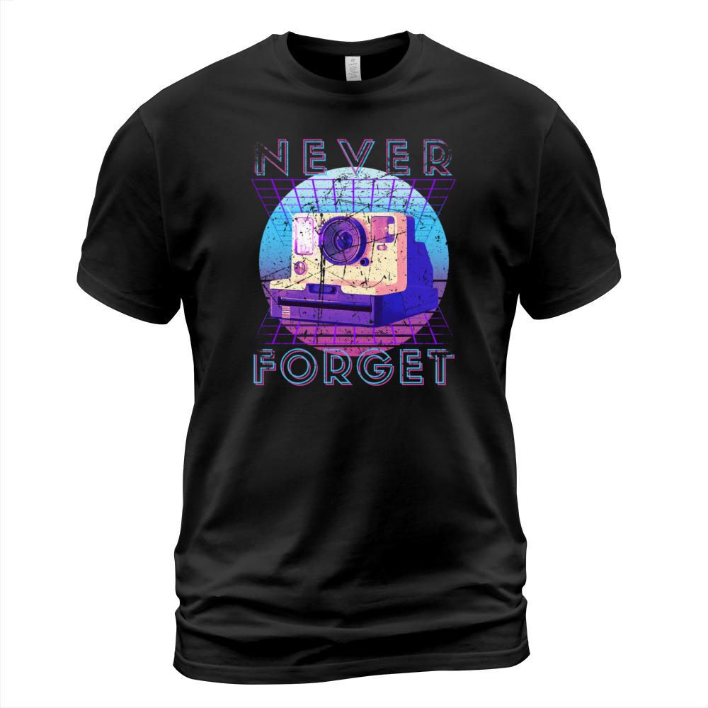 Never Forget Retro 80s 90s Nostalgia T-Shirt Unisex