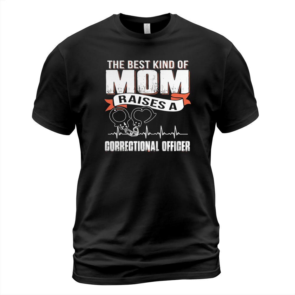 BEST MOM RAISE CORRECTIONAL OFFICER T-Shirt Unisex