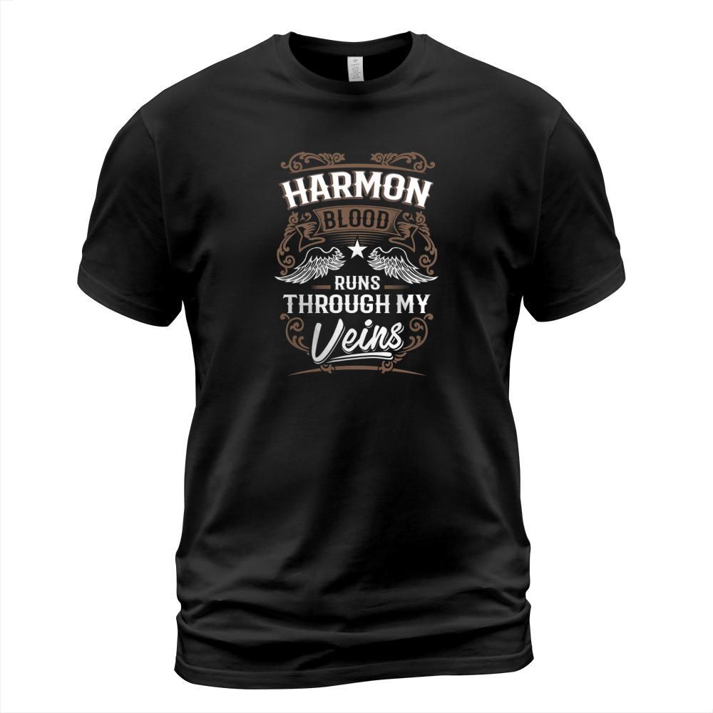 HARMON Blood Runs Through My Veins Legend name gifts T Shirt T-Shirt Unisex