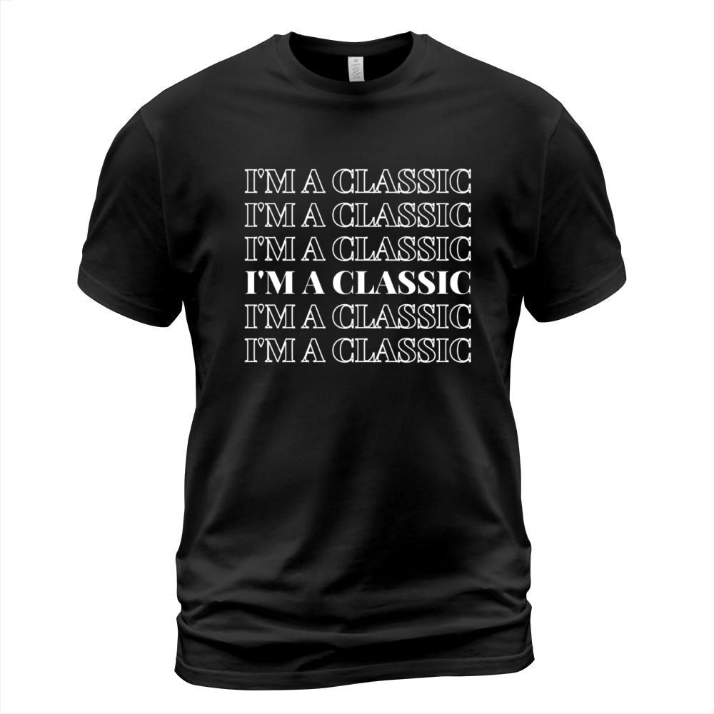 I am not all im a classic vintage T-Shirt Unisex