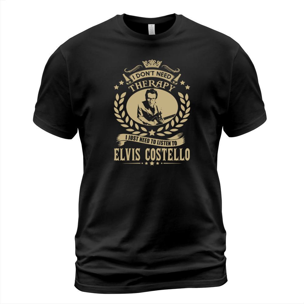 I Dont Need Therapy I Just Need To Listen To Elvis Costello TShirt T-Shirt Unisex