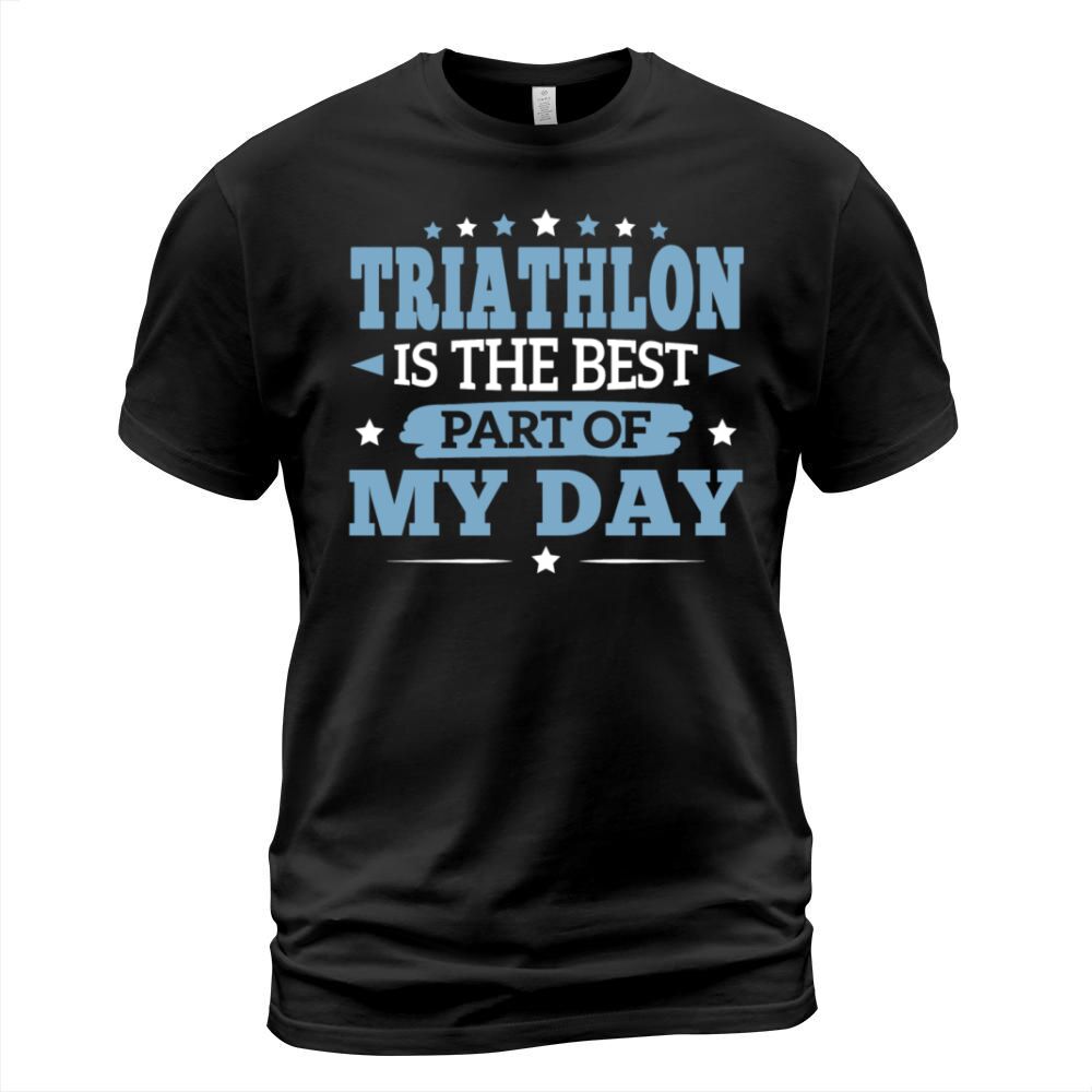 Triathlon Best Part Day Triathletes Sayings Funny T-Shirt Unisex