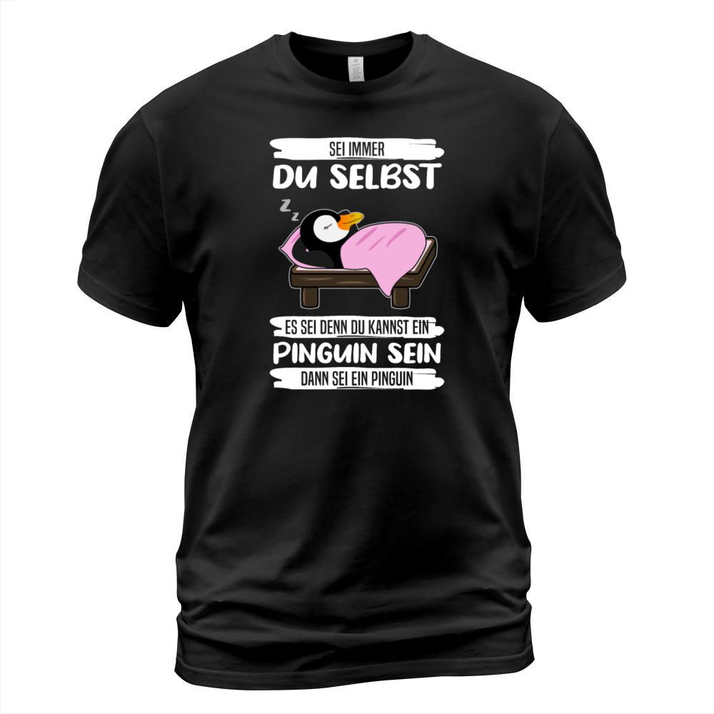 Penguin Always Be Yourself Quote Funny Gift Idea T-Shirt Unisex