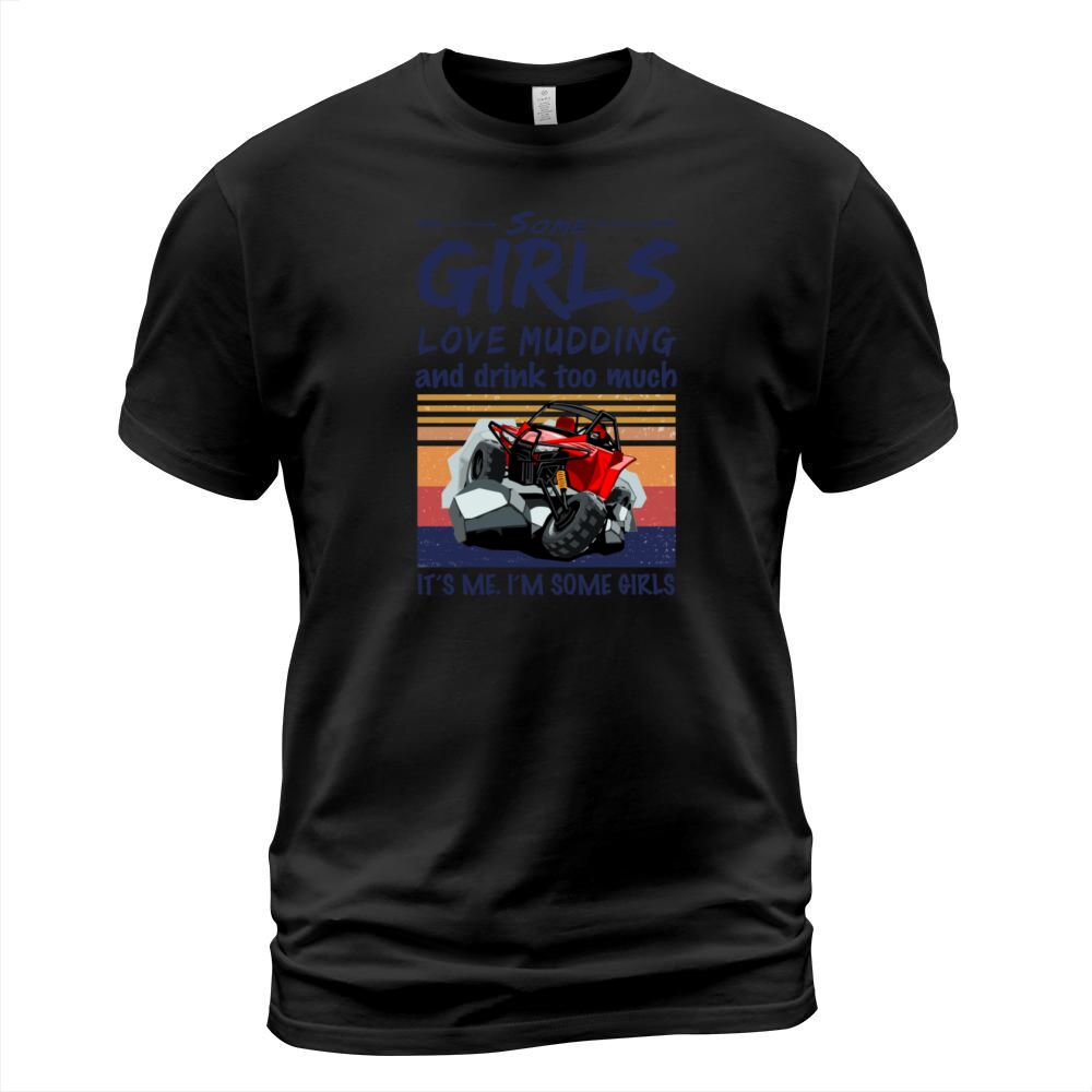 Some Girls Love Mudding And Drink Too Much Vintage T-Shirt Unisex