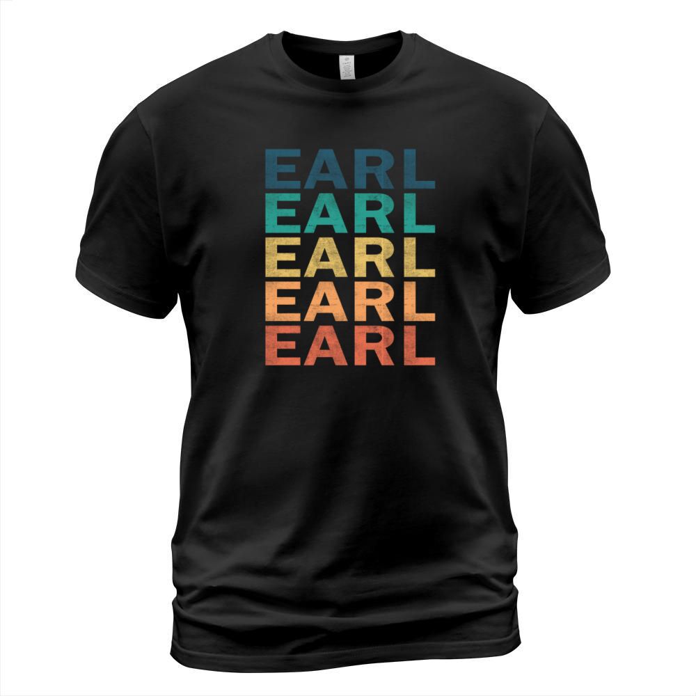 Earl Name T Shirt - Earl Vintage Retro Name Gift I T-Shirt Unisex