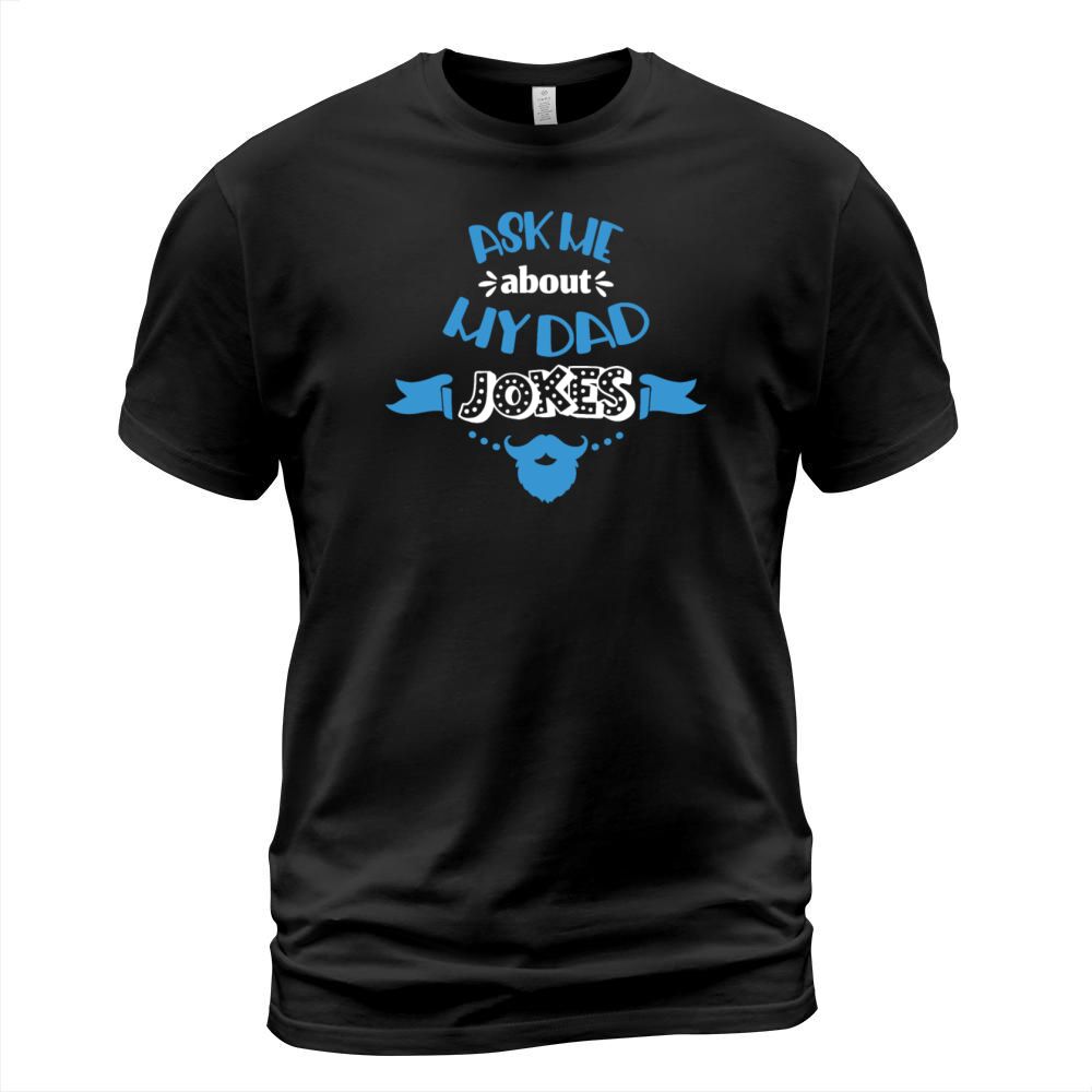 Ask me about my Dad jokes T-Shirt Unisex