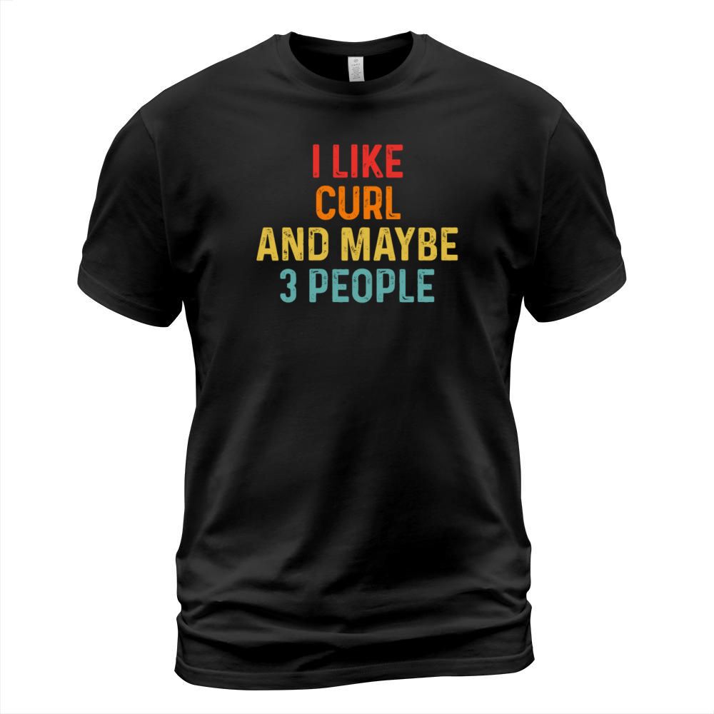 I Like Curl And Maybe 3 People Retro Vintage T-Shirt Unisex