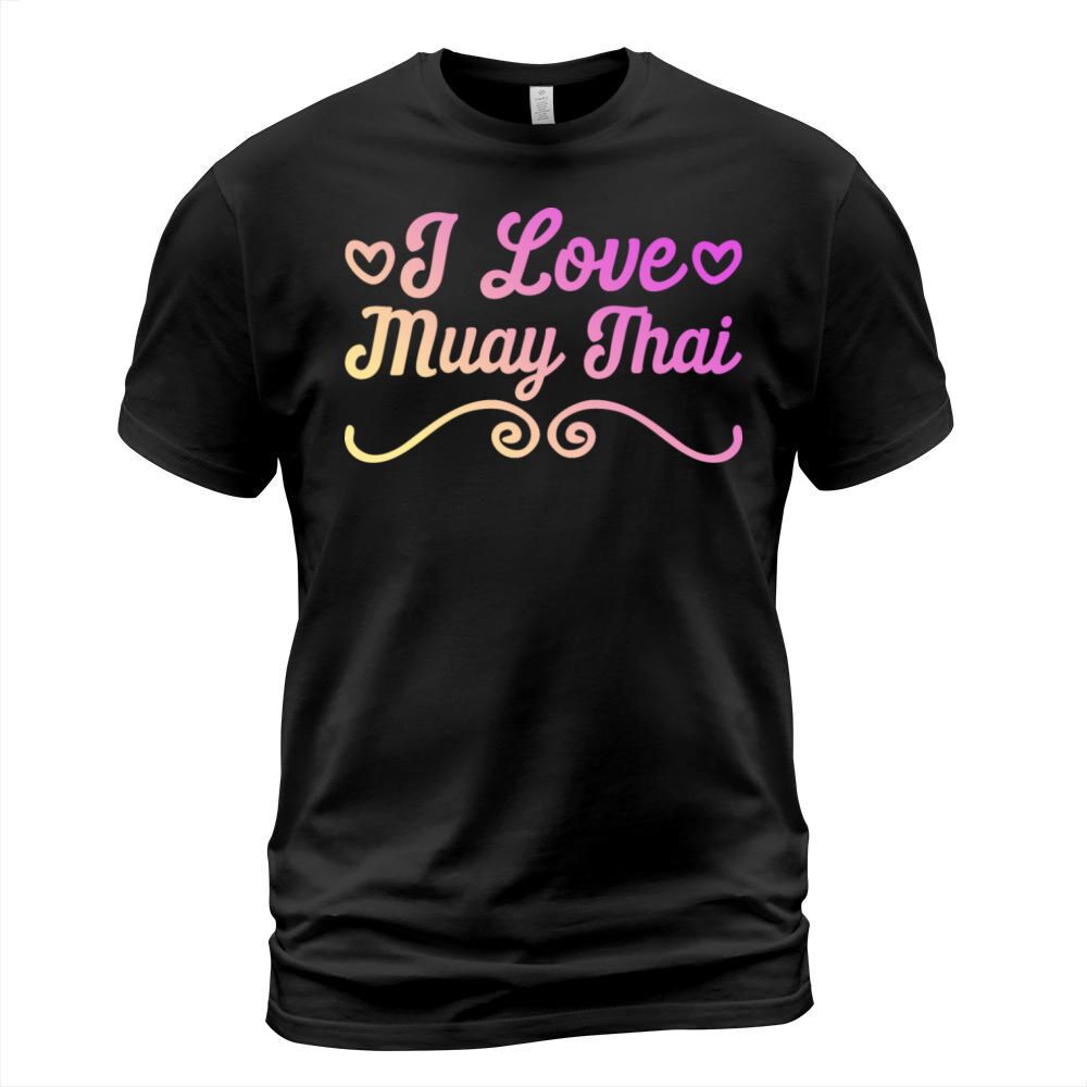 I love Muay Thai T-Shirt Unisex