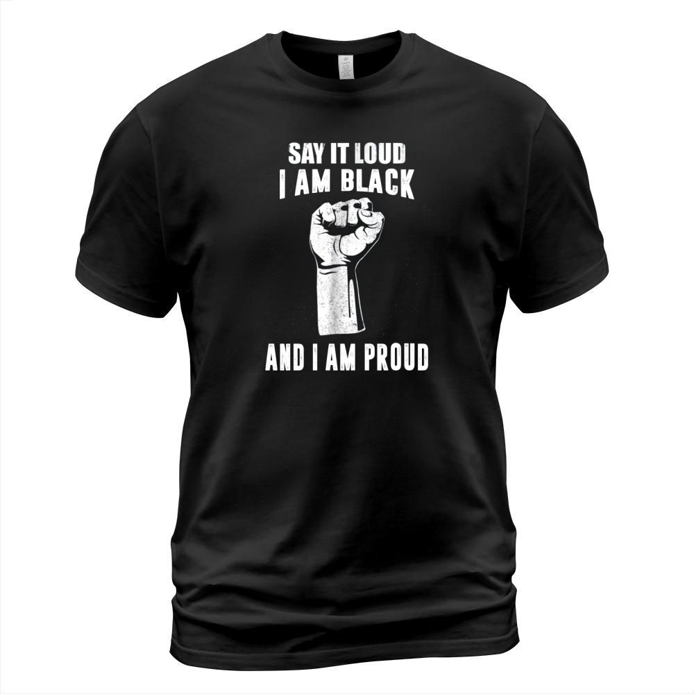 Say It Loud Im Black and i am proud T-Shirt Unisex