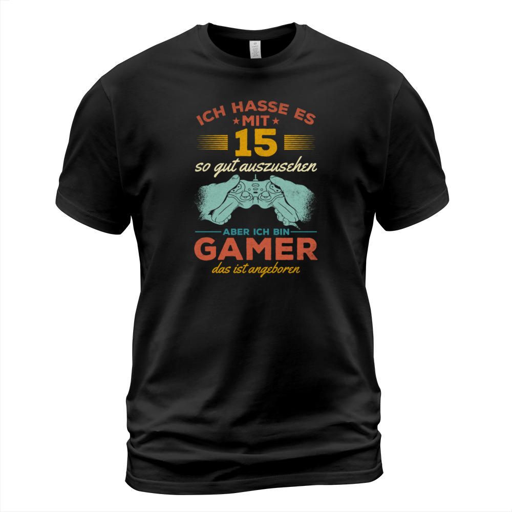 I Hate Looking This Good At 15 But Im A Gamer T-Shirt Unisex