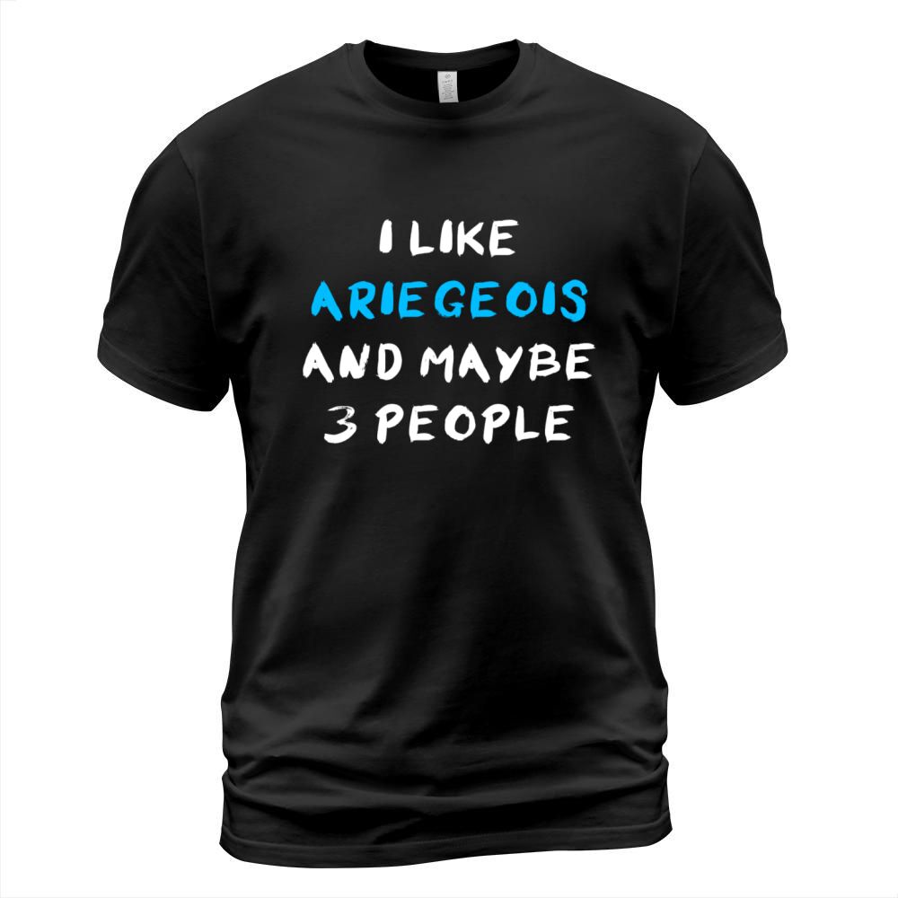 Ariegeois Funny T-Shirt Unisex