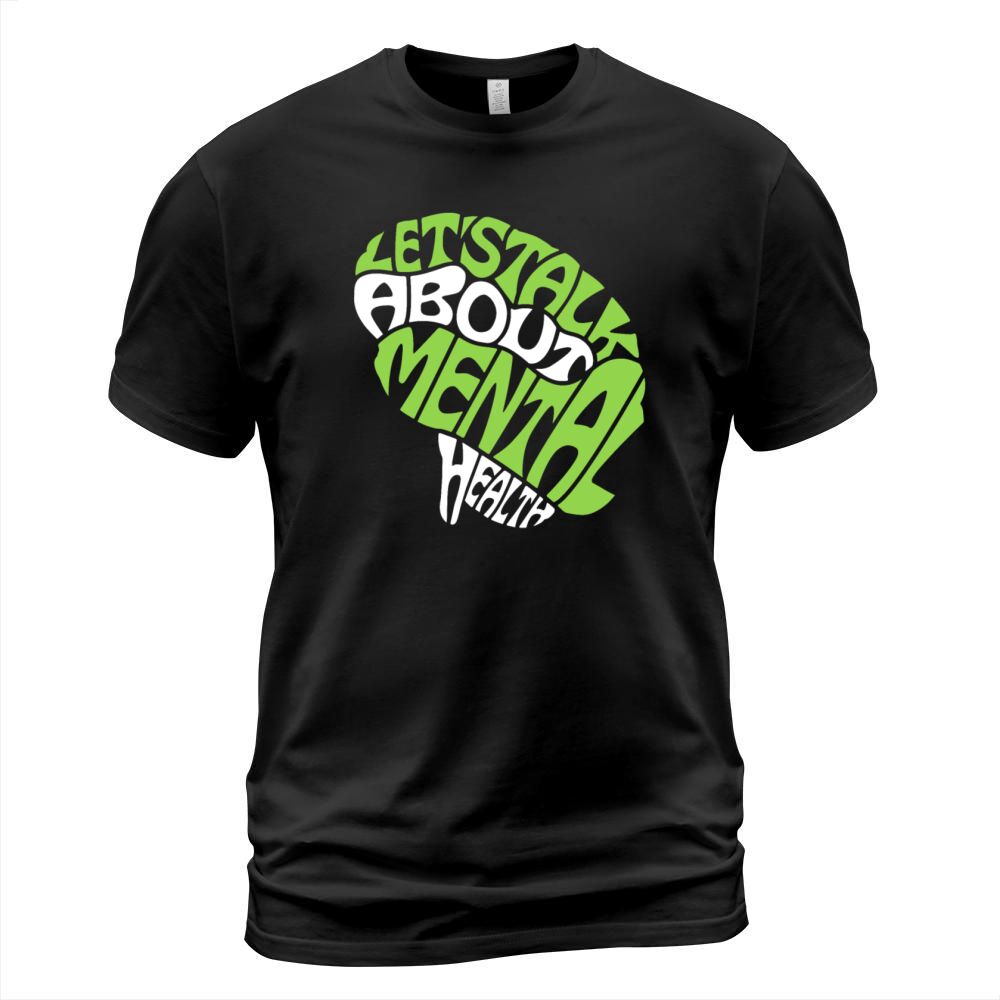 Lets Talk about Mental Health I End the Stigma T-Shirt Unisex