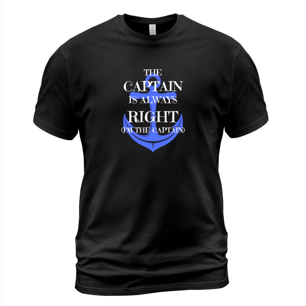 The Captain Is Always Right and Im The Captain T-Shirt Unisex