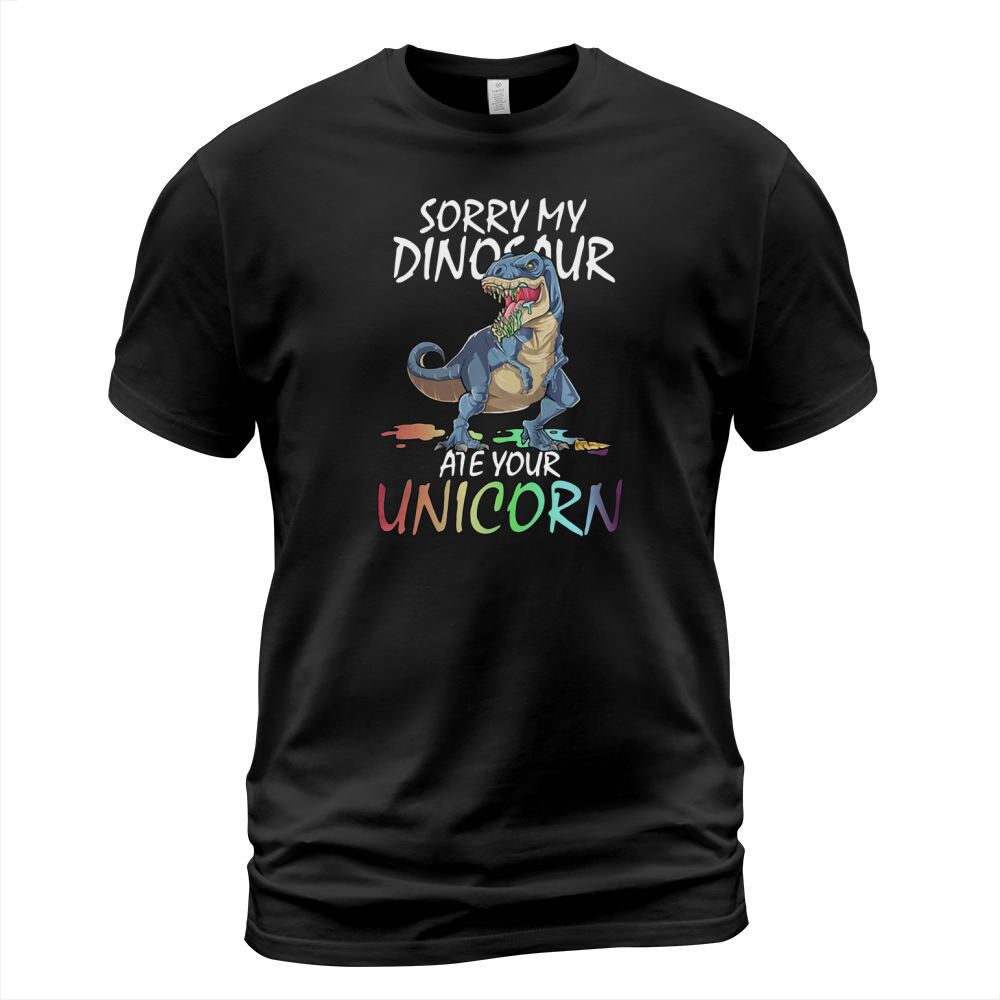 Sorry my Dinosaur ate your unicorn T-Shirt Unisex
