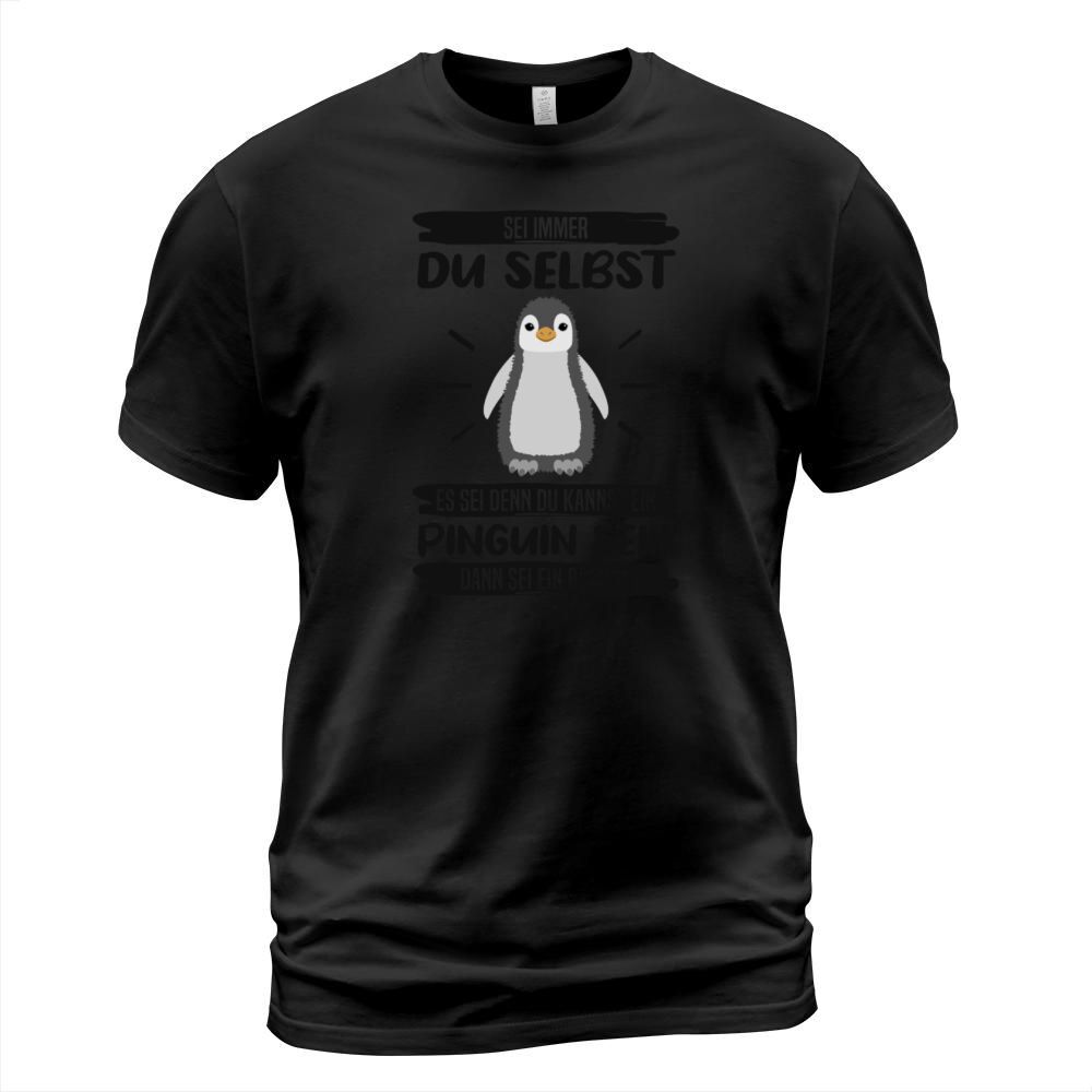 Penguin Always Be Yourself Quote Funny Gift Idea T-Shirt Unisex