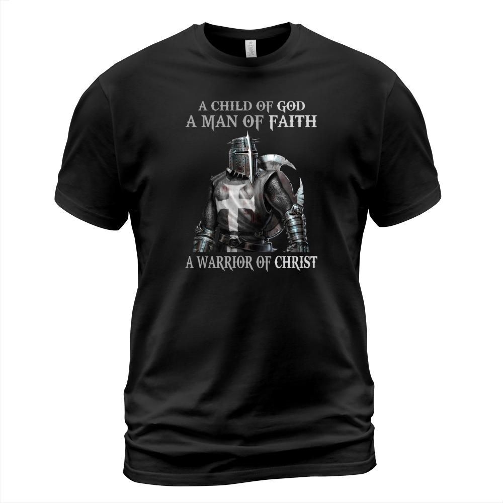 A CHILD OF GOD - A MAN OF FAITH - A WARRIOR OF CHRIST T-Shirt Unisex