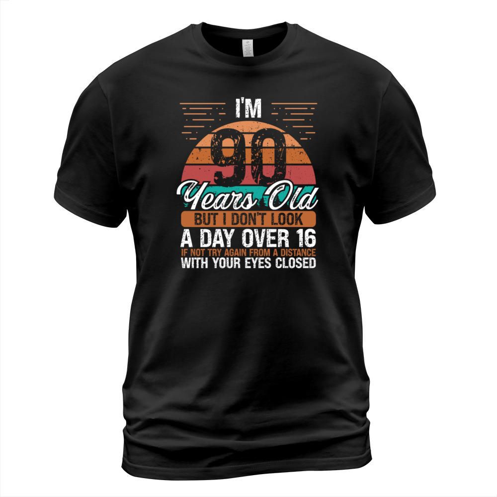 90 Birthday Day over 16 Vintage 90 Years Old T-Shirt Unisex