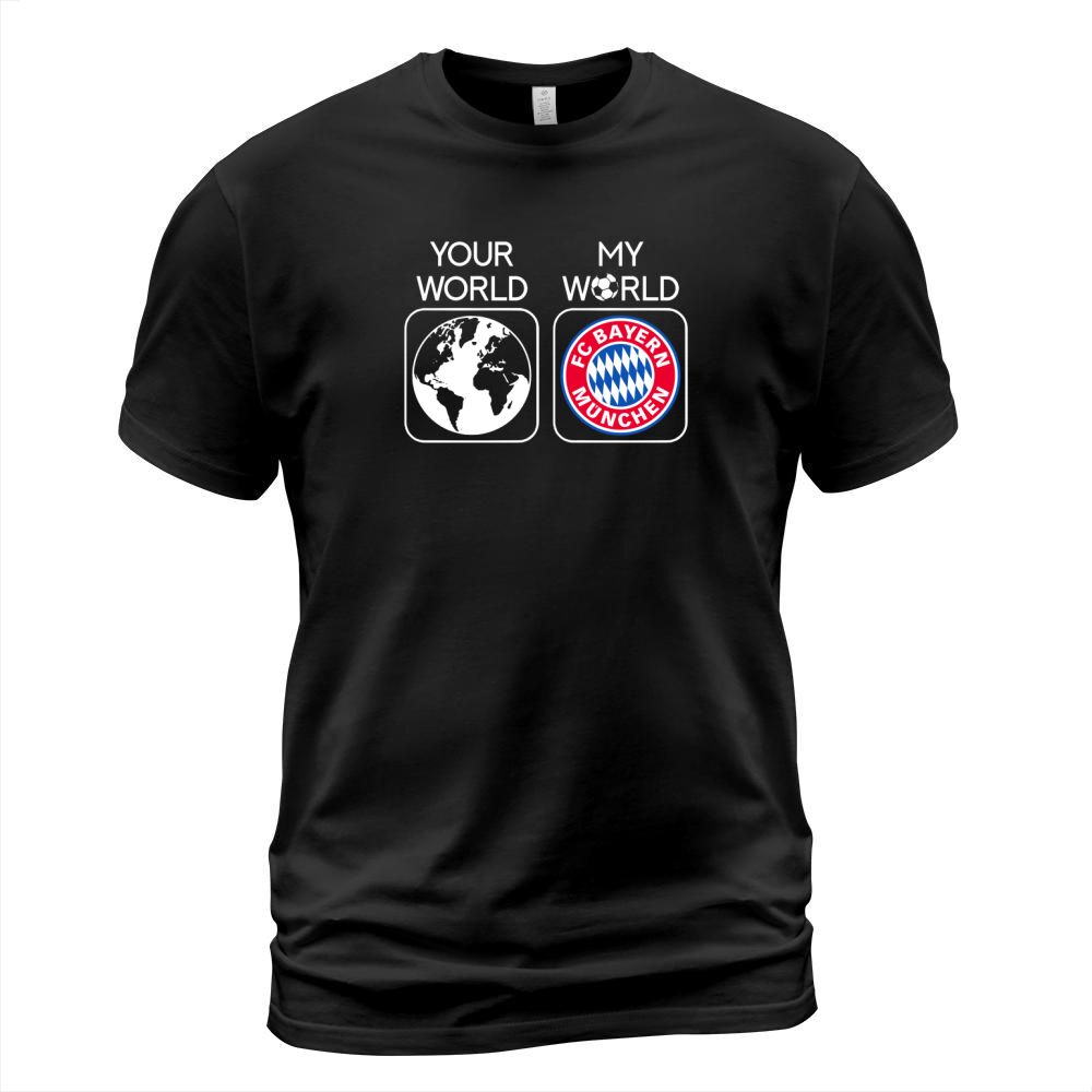 FC Bayern Munich is my world T-Shirt Unisex