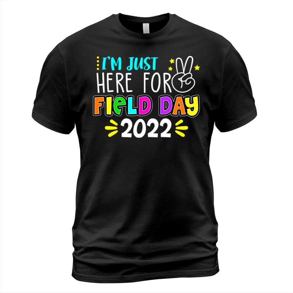 School Happy Im Just Here For Field Day 2022 T-Shirt Unisex
