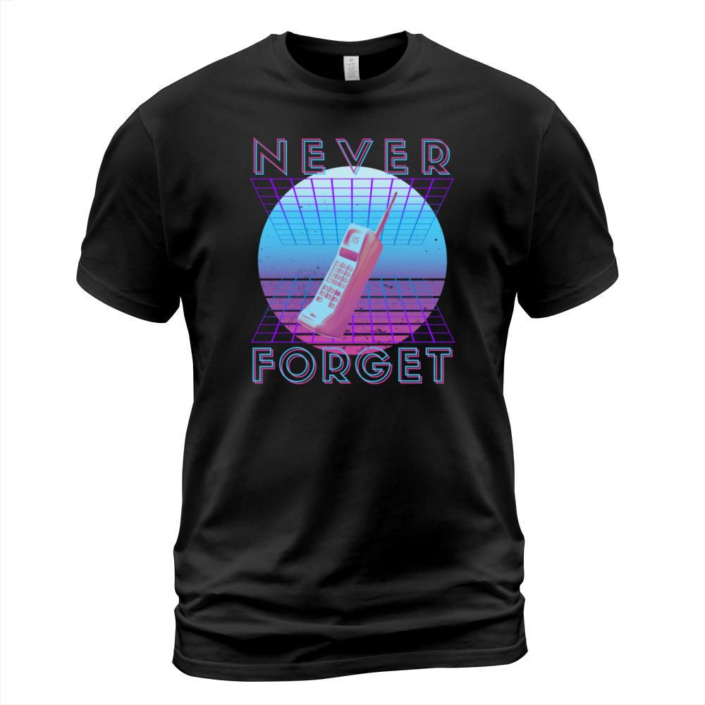Never Forget Retro 80s 90s Nostalgia T-Shirt Unisex