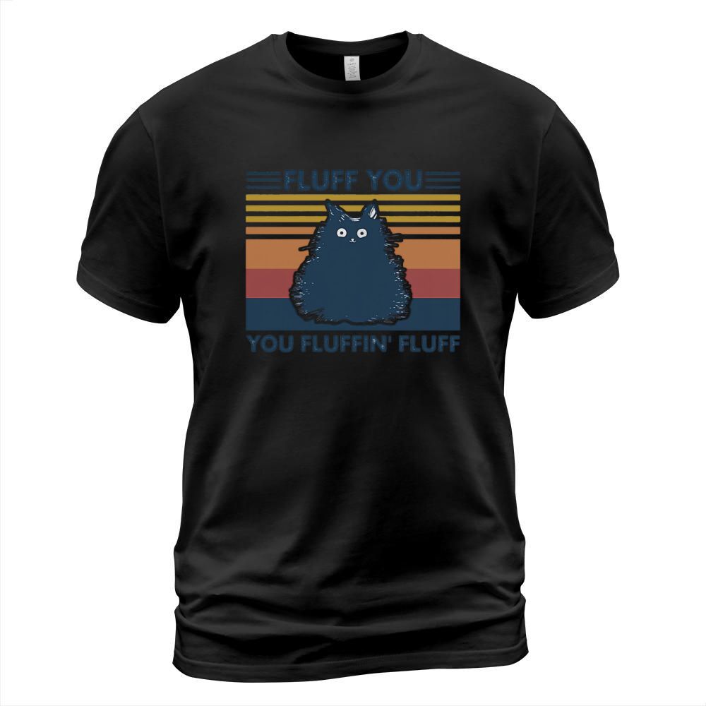 Fluff You You Fluffin’ Fluff Vintage Cat T-Shirt Unisex