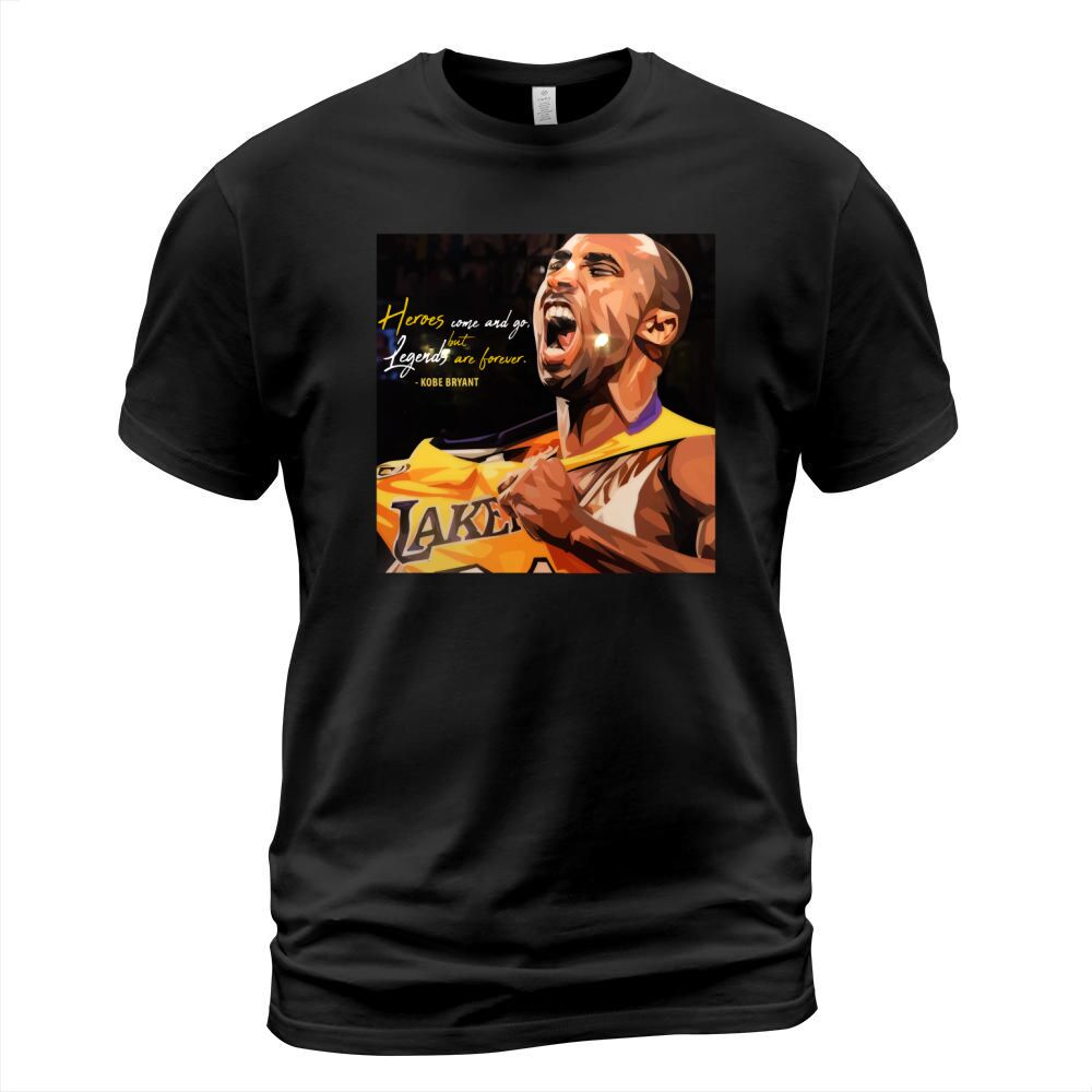 Kobe Bryant Heros come and go but legends are forever T-Shirt Unisex