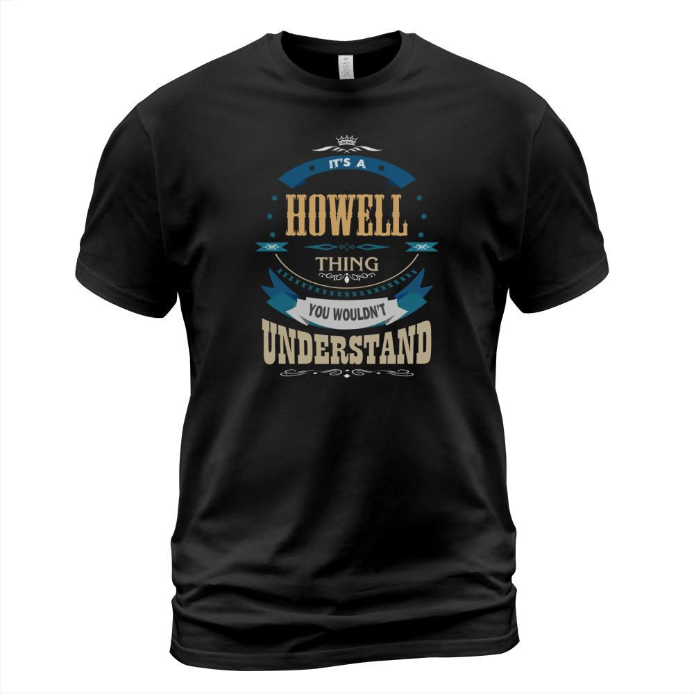 HOWELL, Its a HOWELL thing T-Shirt Unisex