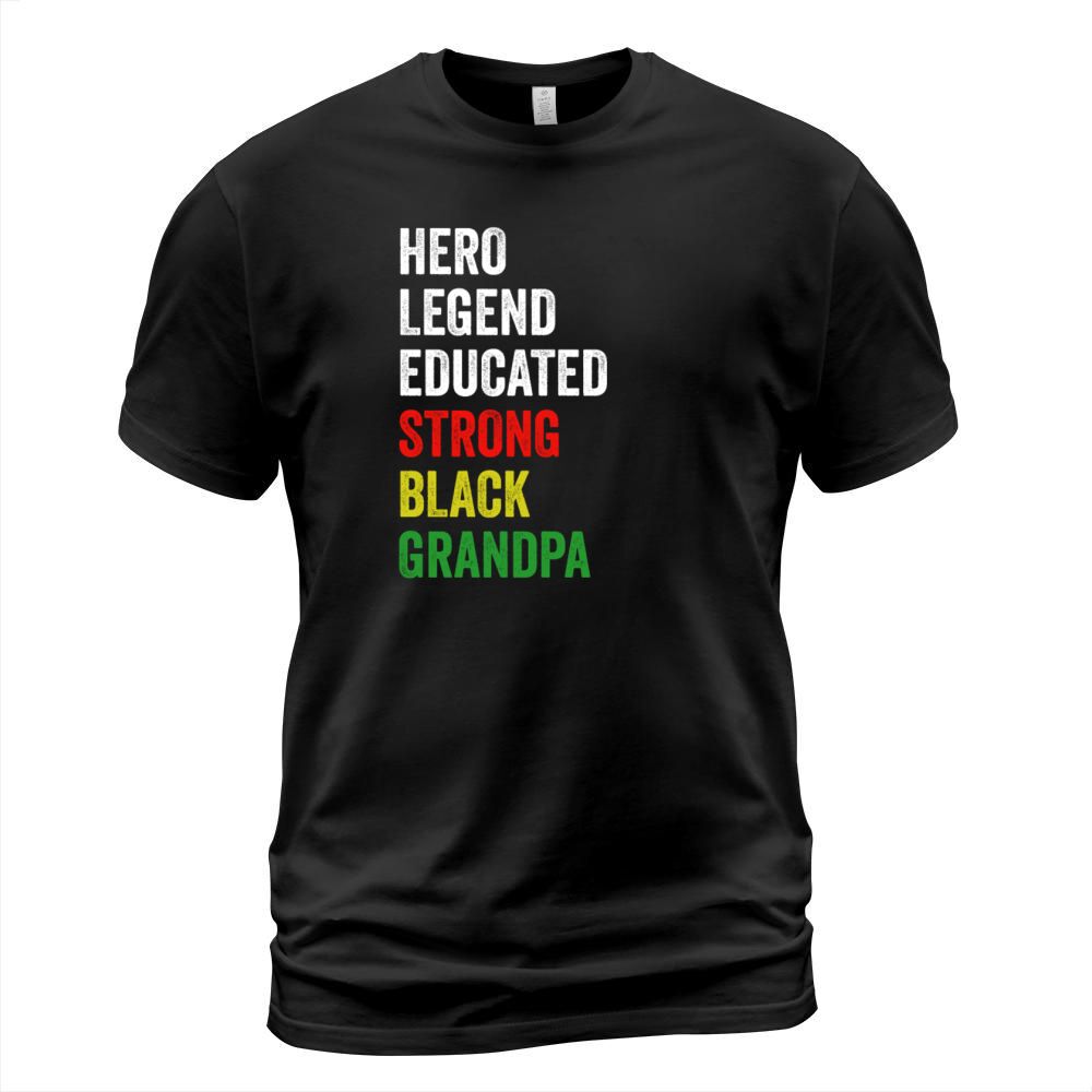 Strong Black Grandpa Hero Legend Educated Proud Gr T-Shirt Unisex