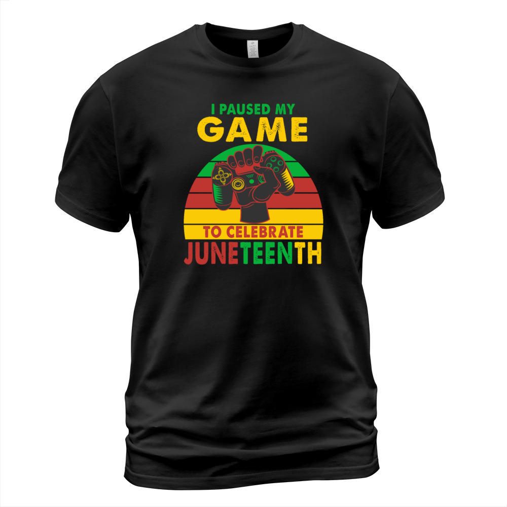 I Paused My Game To Celebrate Juneteenth Gamer T-Shirt Unisex