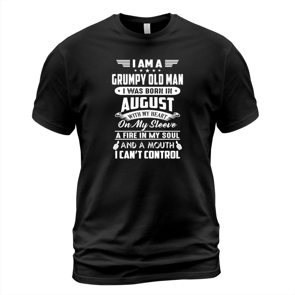August I Am A Grumpy Old Man I Was Born In August T-Shirt Unisex