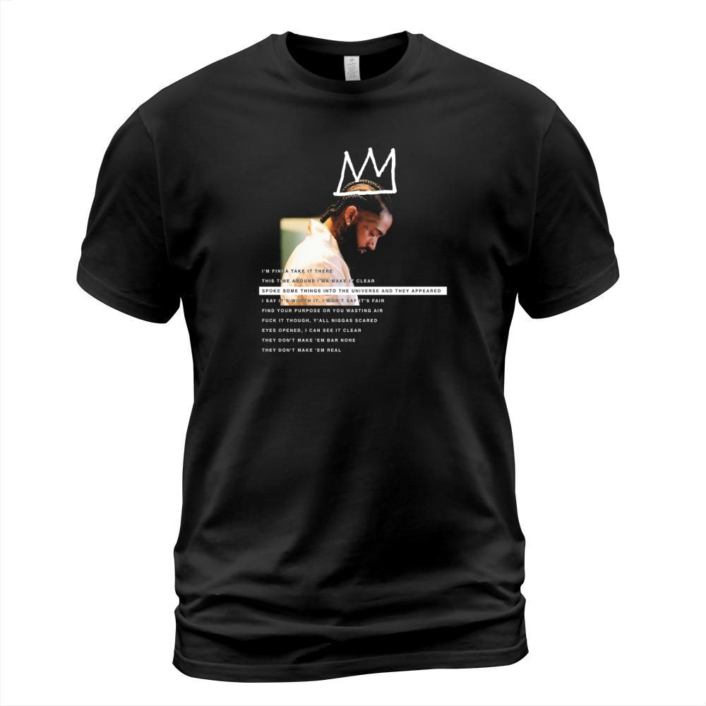 Nipsey Hussle spoke some things into the universe and they appeared T-Shirt Unisex