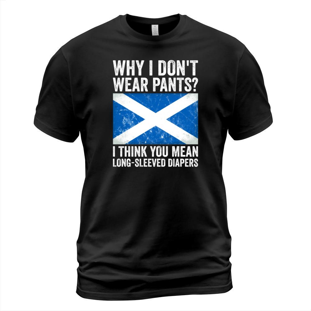 Funny Kilt Wearer Quote For a Scotsman T-Shirt Unisex