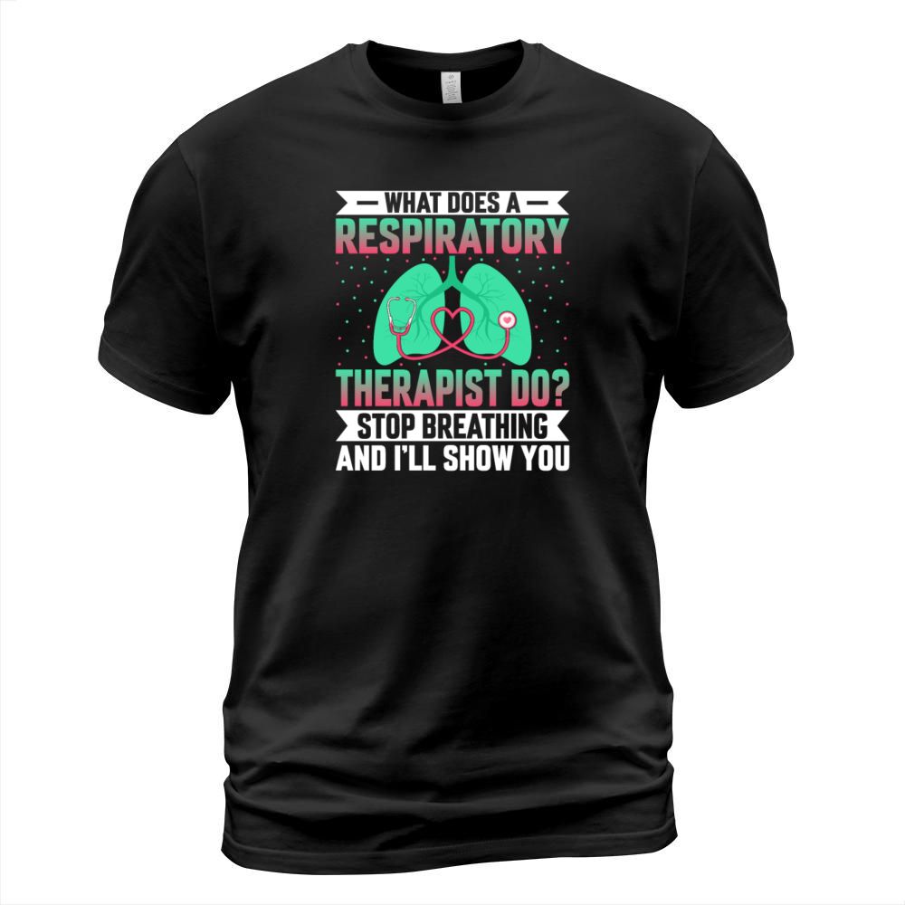 Funny Pulmonologist - What Does a Respiratory T-Shirt Unisex