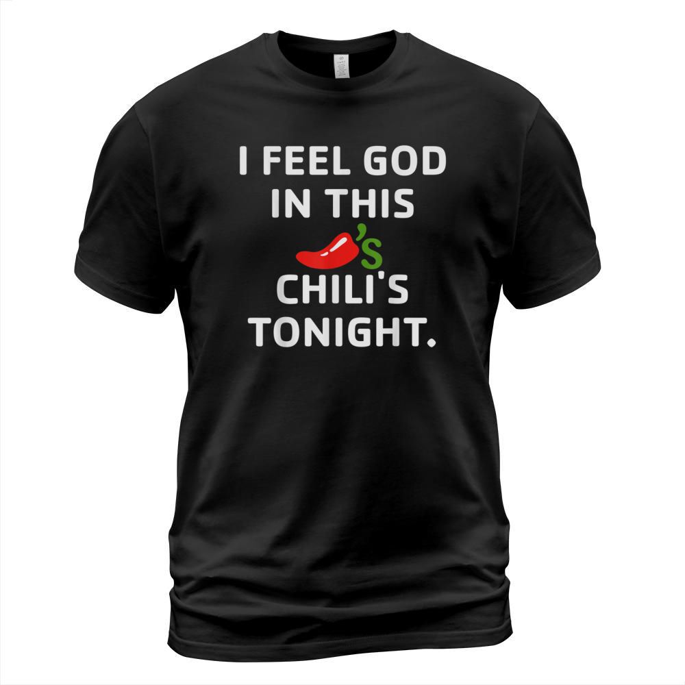 I Feel God In This Chili’s Tonight shirt - Ladies Flowy Tank T-Shirt Unisex