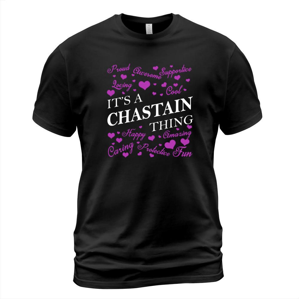 CHASTAIN Shirts - Its a CHASTAIN Thing Name Shirts T-Shirt Unisex