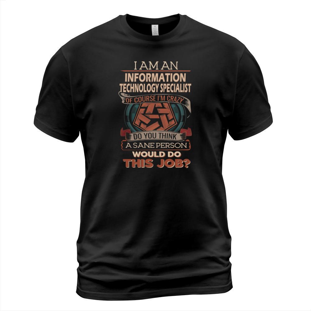 INFORMATION TECHNOLOGY SPECIALIST Do This Job T-Shirt Unisex