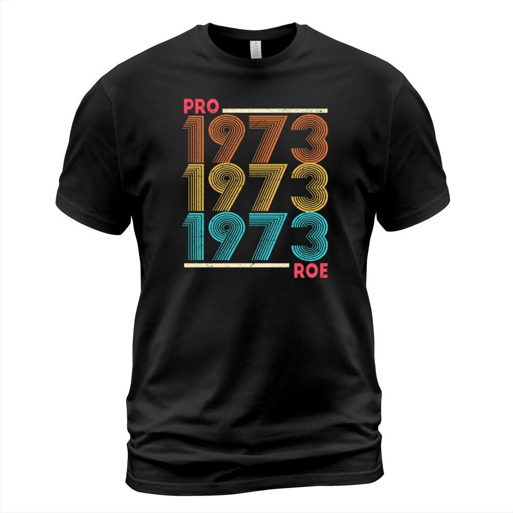 Pro Roe 1973 Vintage Feminism Abortion Pro Choice T-Shirt Unisex