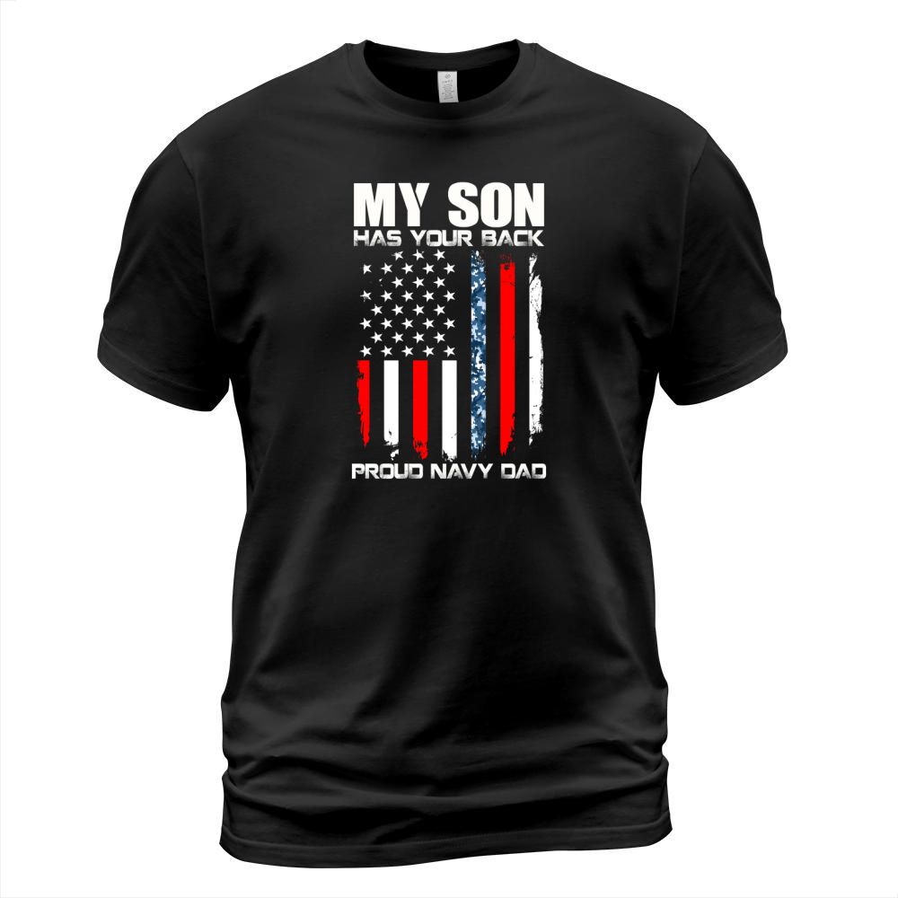 My Son Has Your Back Proud Navy Dad American Flag shirt T-Shirt Unisex
