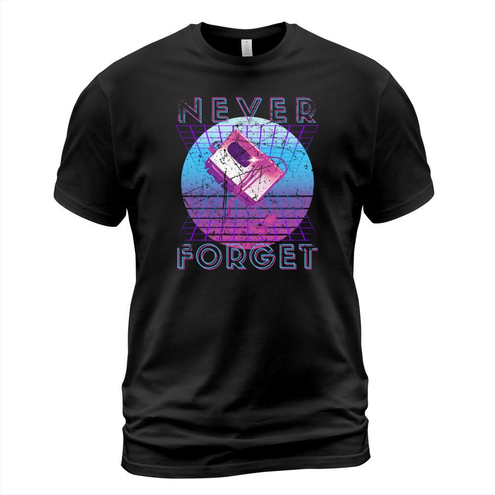 Never Forget Retro 80s 90s Nostalgia T-Shirt Unisex