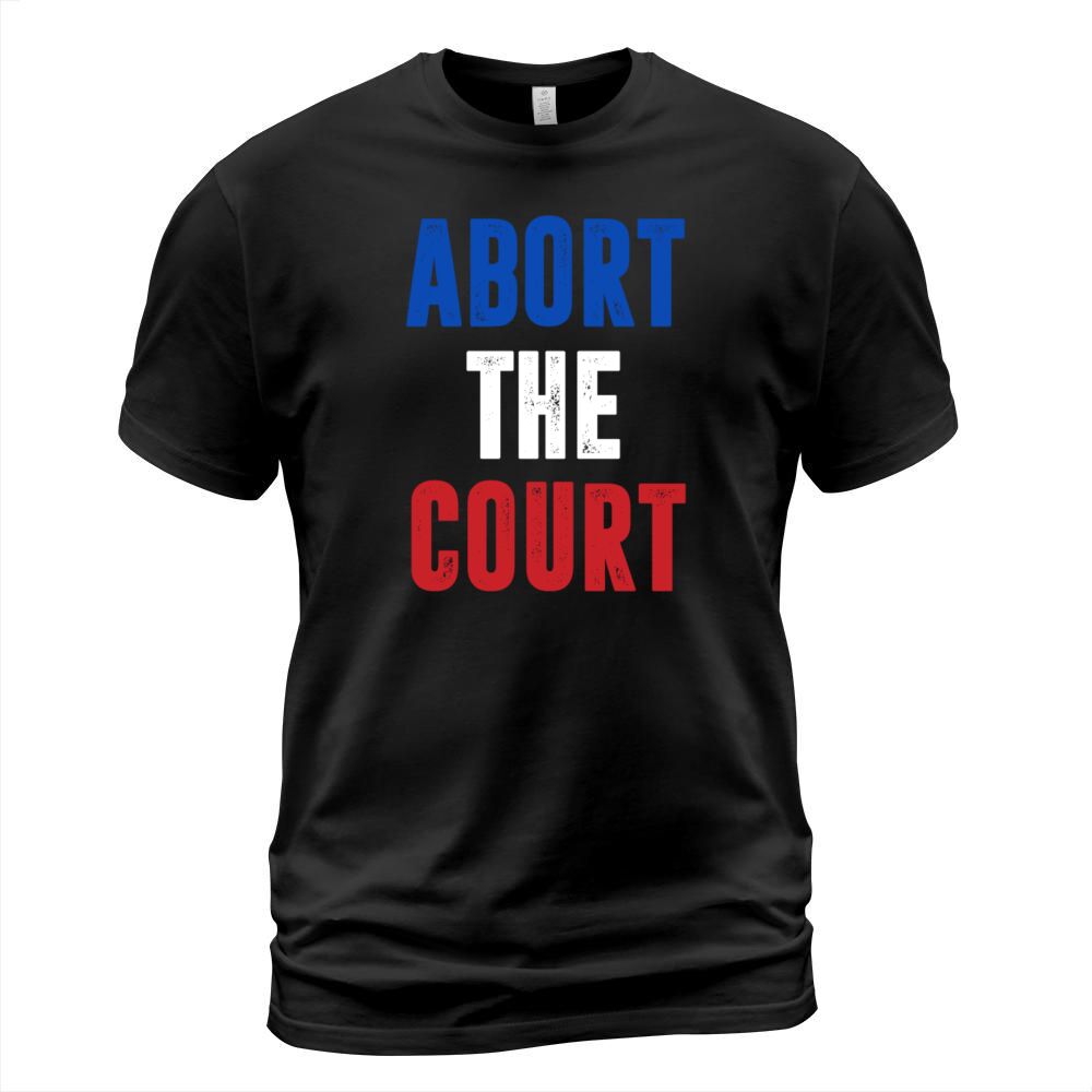 ABORT THE CORT 2022 T-Shirt Unisex