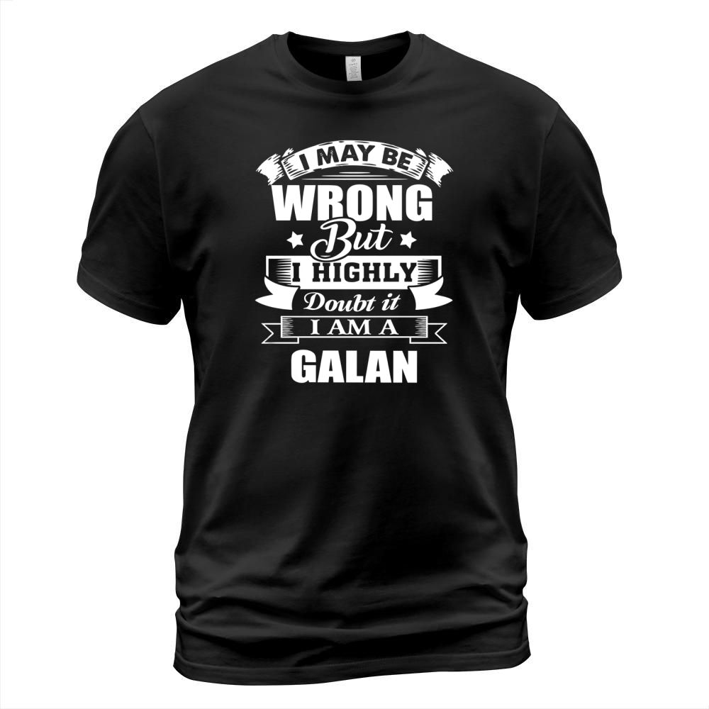 im GALAN, i may be wrong but i highly doubt it. T-Shirt Unisex