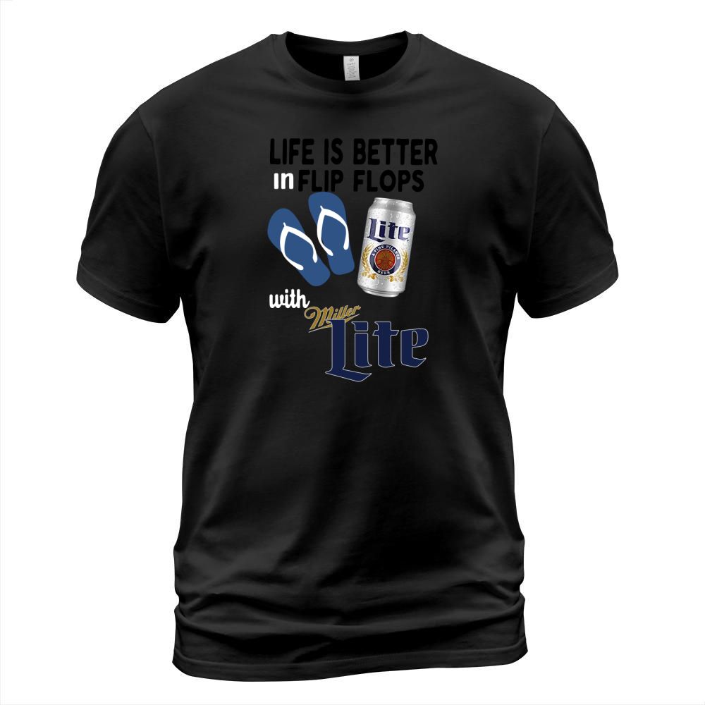 Life is better in flip flops with Miller Lite T-Shirt Unisex