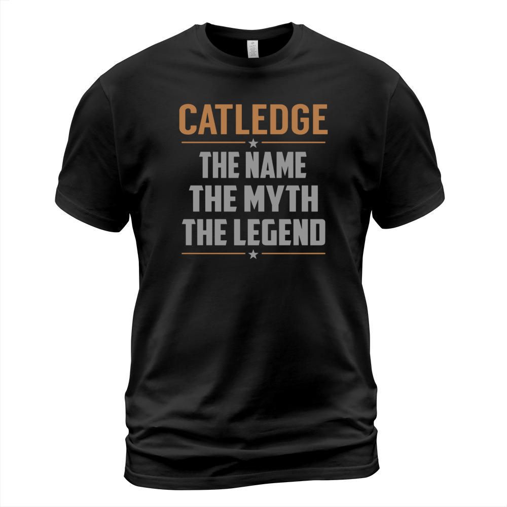 CATLEDGE The Name The Myth The Legend Name Shirts T-Shirt Unisex
